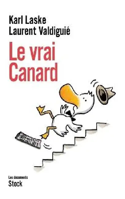 Le vrai canard by Karl Laske, Laurent Valdiguié