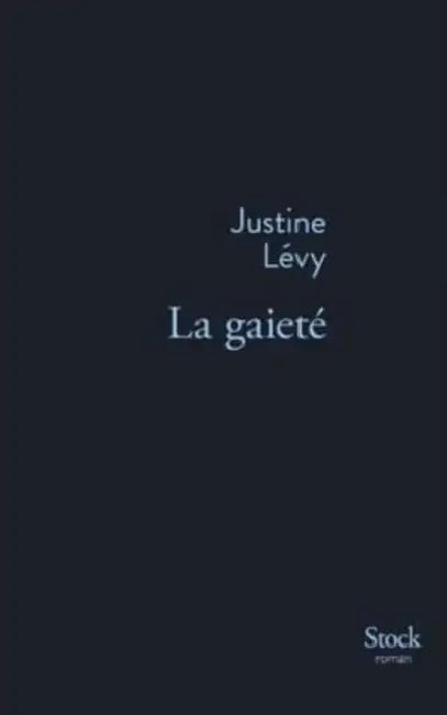 La Gaiete by Justine Lévy