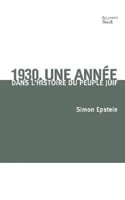 1930, une année dans l'histoire du peuple juif by Simon Epstein