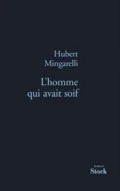 L Homme Qui Avait Soif by Hubert Mingarelli