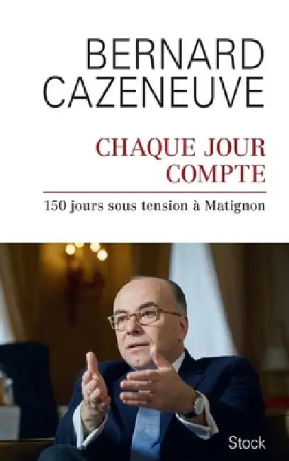 Chaque jour compte by Bernard Cazeneuve