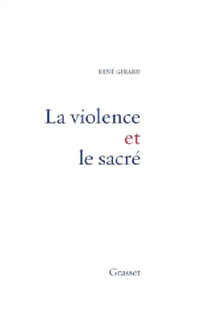 La Violence Et Le Sacre by René Girard