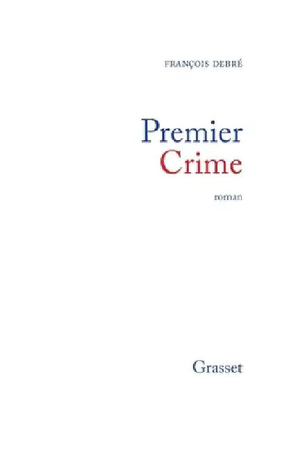 Premier crime by François Debré