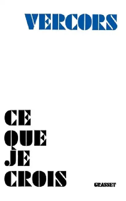 Ce que je crois by Vercors