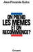 On prend les mêmes et on recommence ? by Jean-François Kahn