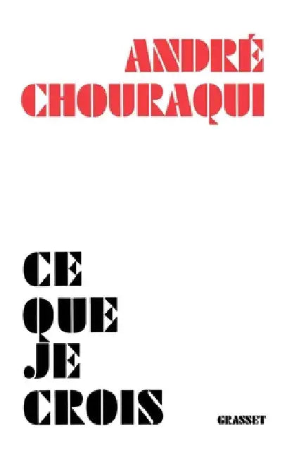 Ce que je crois by Chouraqui-A