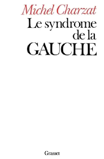 Le syndrome de la gauche by Charzat-M