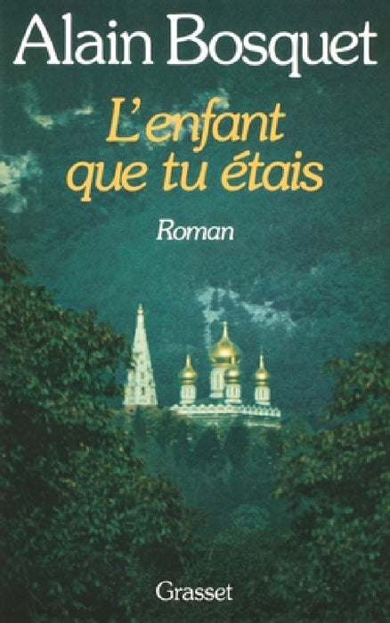 L'enfant que tu étais by Alain Bosquet