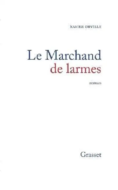 Le marchand de larmes by Xavier Orville