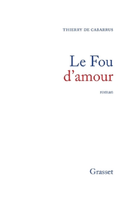 Le fou d'amour by Thierry de Cabarrus
