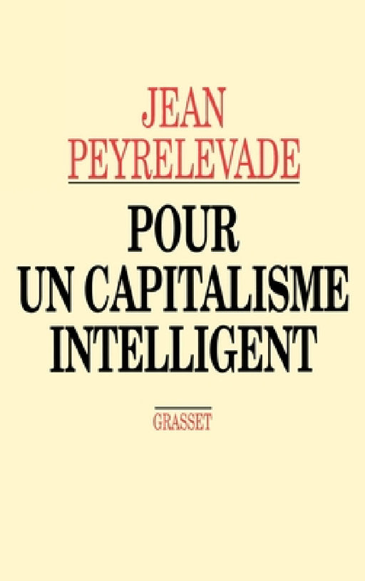 Pour un capitalisme intelligent by Jean Peyrelevade