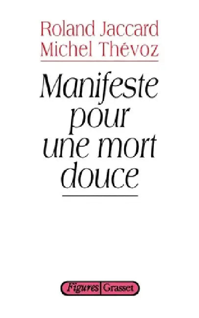Manifeste pour une mort douce by Jaccard-R