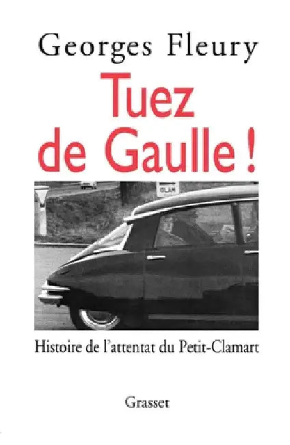 Tuez De Gaulle by Georges Fleury