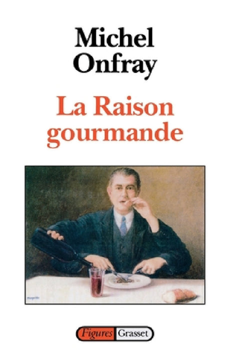 La raison gourmande by Onfray-M
