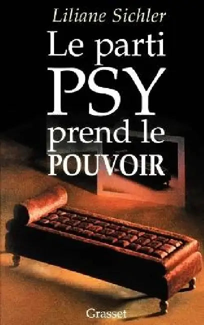 Le parti psy prend le pouvoir by Liliane Sichler