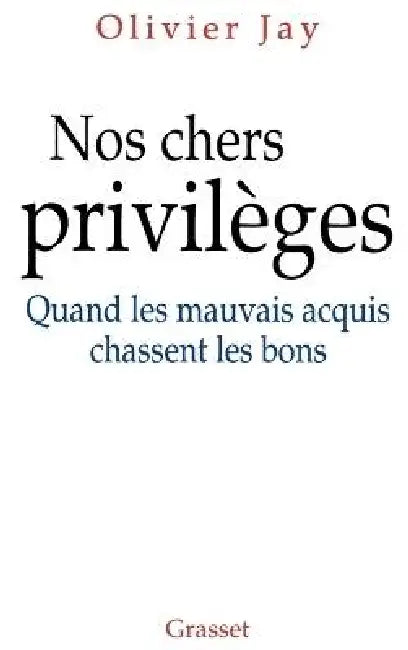 Nos chers privilèges by Olivier Jay
