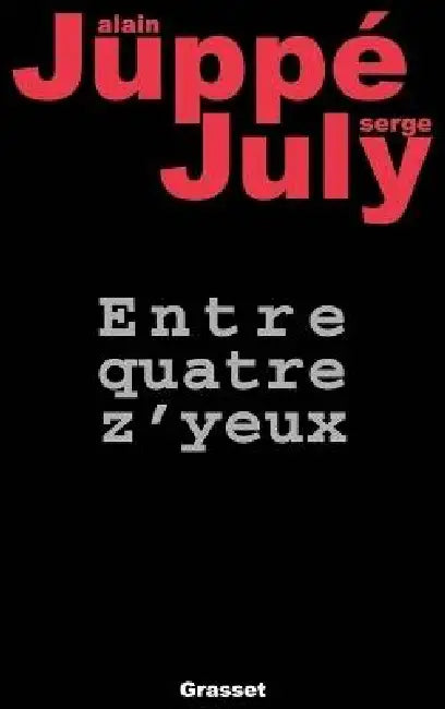 Entre quatre z'yeux by Alain Juppé