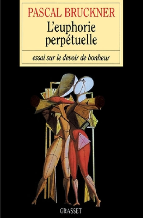 L'euphorie perpétuelle by Pascal Bruckner