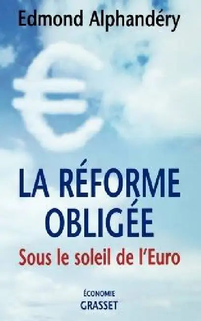 La réforme obligée by Edmond Alphandéry