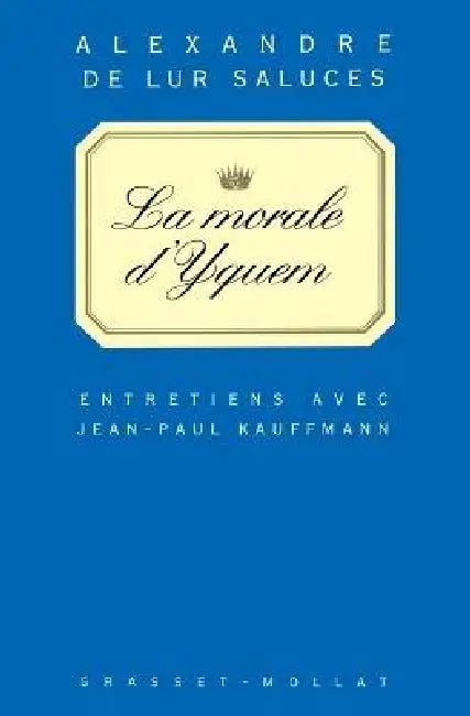La morale d'Yquem by Alexandre de Lur-Saluces