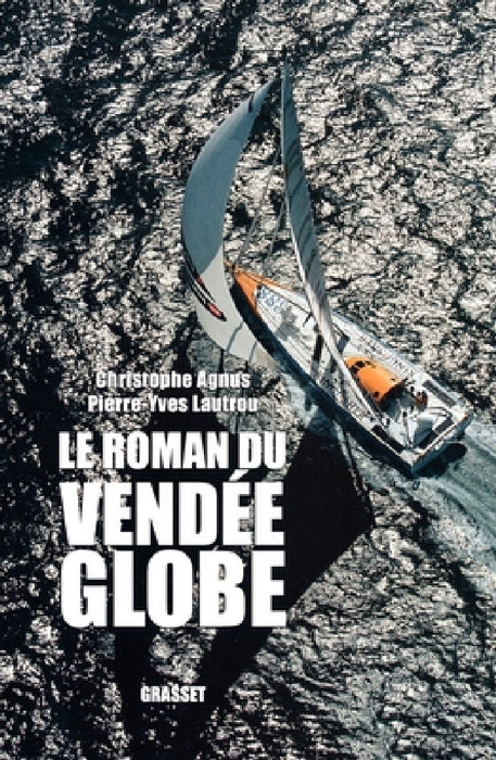 Le roman du Vendée-Globe by Agnus-C/Lautrou-P Y.