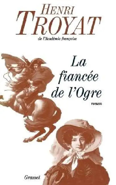 La fiancée de l'ogre by Henri Troyat