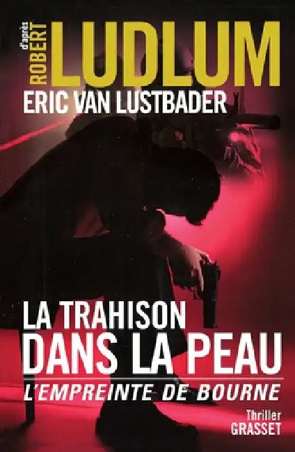 La Trahison Dans La Peau by Ludlum-R+van Lustbader-E