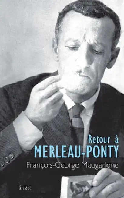 Retour AA Merleau-Ponty by Maugarlone-F G.