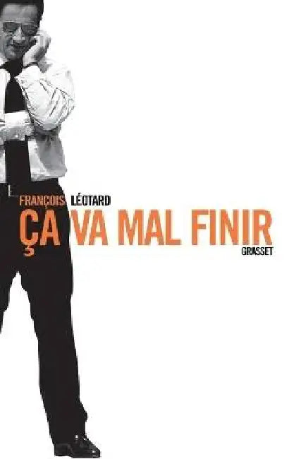 Oca Va Mal Finir by François Léotard