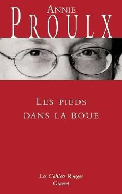 Les pieds dans la boue by Annie Proulx
