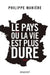 Le pays où la vie est plus dure by Maniere-P
