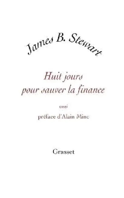Huit jours pour sauver la finance by James B. Stewart