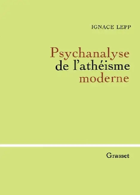 Psychanalyse de l'athéisme moderne by Lepp-I