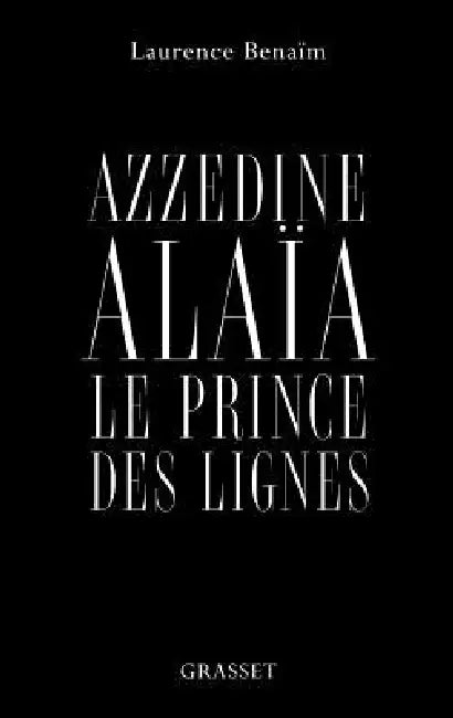 Azzedine Alaïa, le prince des lignes by Benaim-L