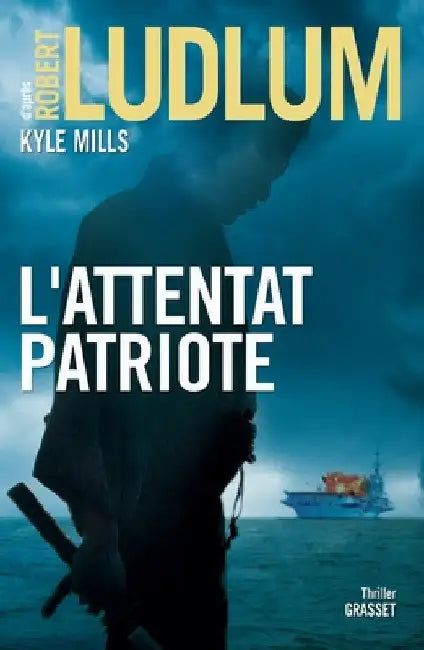 L Attentat Patriote by Ludlum-R+mills-K