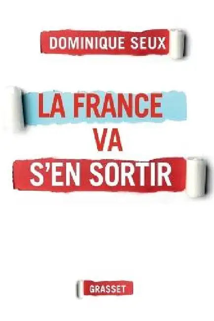 La France va s'en sortir by Dominique Seux