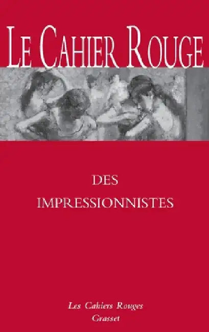 Le Cahier Rouge Des Impressionnistes by Colmart-J