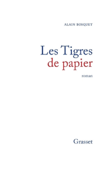 Les tigres de papier by Alain Bosquet