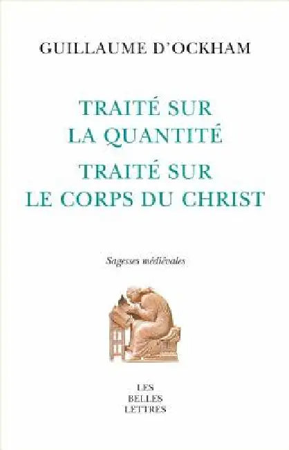 Traite Sur La Quantite. Traite Sur Le Corps Du Christ by Guillaume D'Ockham, Magali Roques, Magali Roques