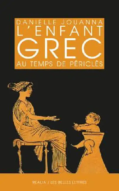 L'Enfant Grec Au Temps de Pericles by Danielle Jouanna