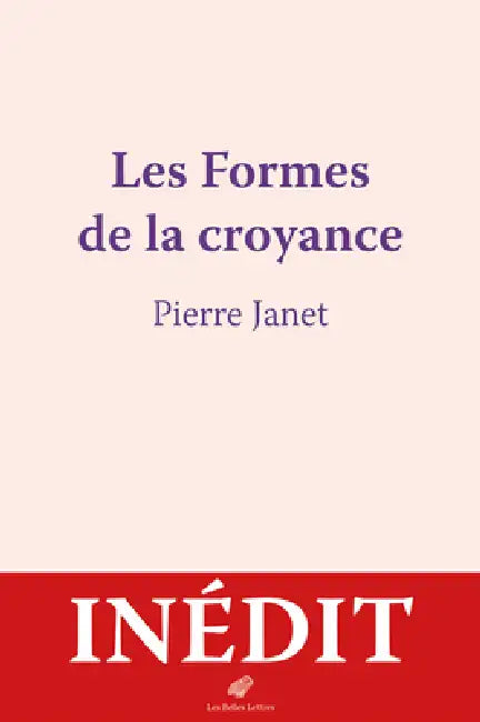 Les Formes de la Croyance by Pierre Janet, Stephane Gumpper, Stephane Gumpper