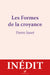 Les Formes de la Croyance by Pierre Janet, Stephane Gumpper, Stephane Gumpper