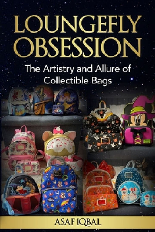 Loungefly Obsession: The Artistry and Allure of Collectible Bags by Asaf Iqbal