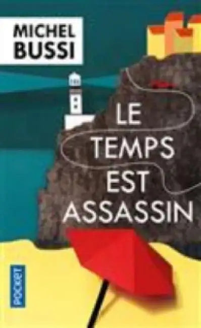 Le temps est assassin by Michel Bussi