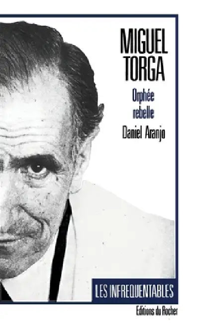 Miguel Torga: Orphée rebelle by Daniel Aranjo