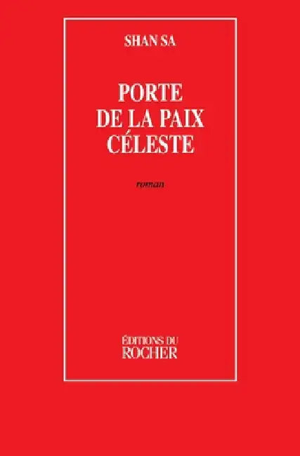 Porte de la Paix céleste by Shan Sa