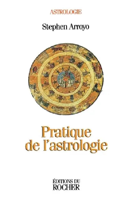 Pratique de l'astrologie by Stephen Arroyo, Nikou Tridon