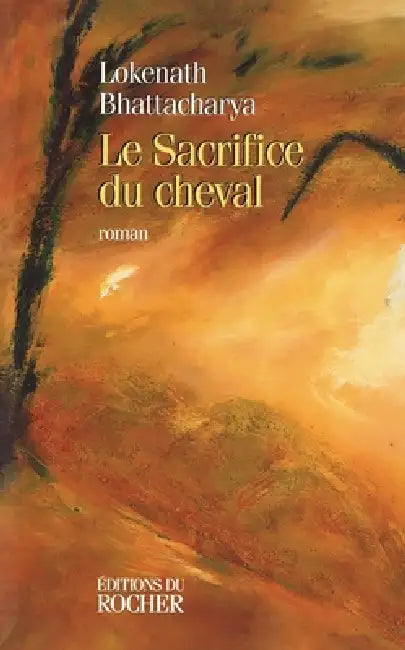 Le sacrifice du cheval by Lokenath Bhattacharya, France Bhattacharya