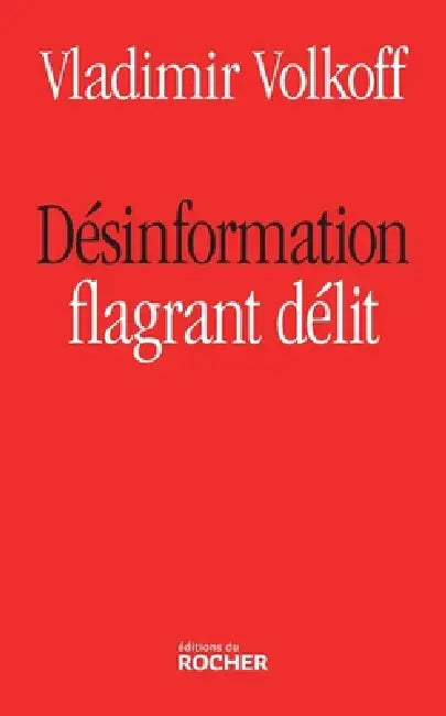 Désinformation, flagrant délit by Vladimir Volkoff
