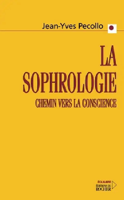 La Sophrologie: Chemin vers la conscience by Jean-Yves Pecollo